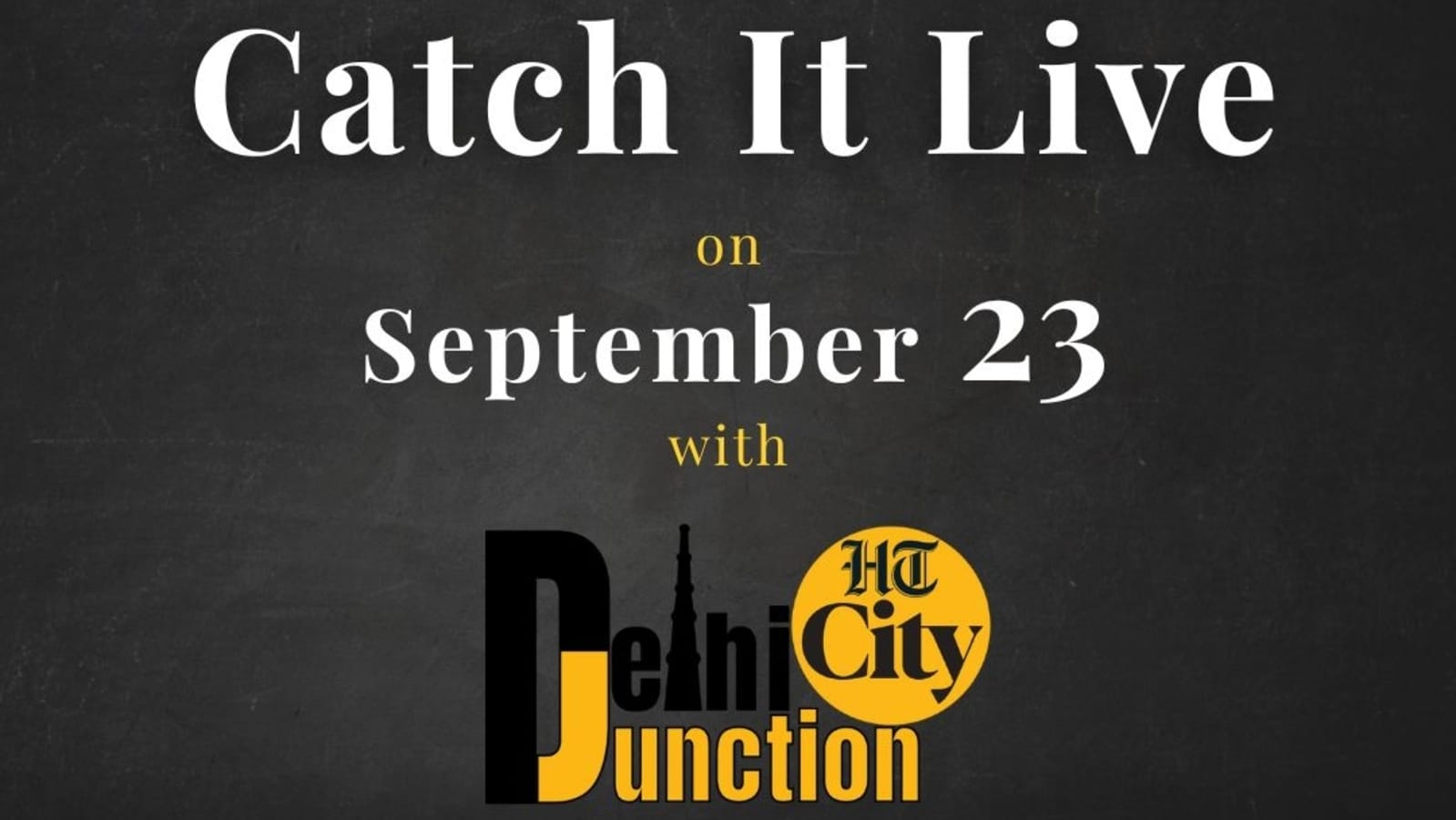 एचटी सिटी दिल्ली जंक्शन: 23 सितंबर को कैच इट लाइव