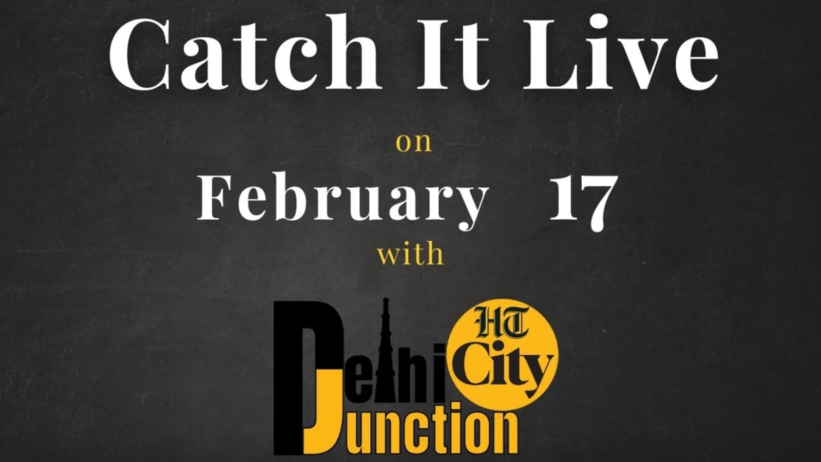 एचटी सिटी दिल्ली जंक्शन: 17 फरवरी को कैच इट लाइव