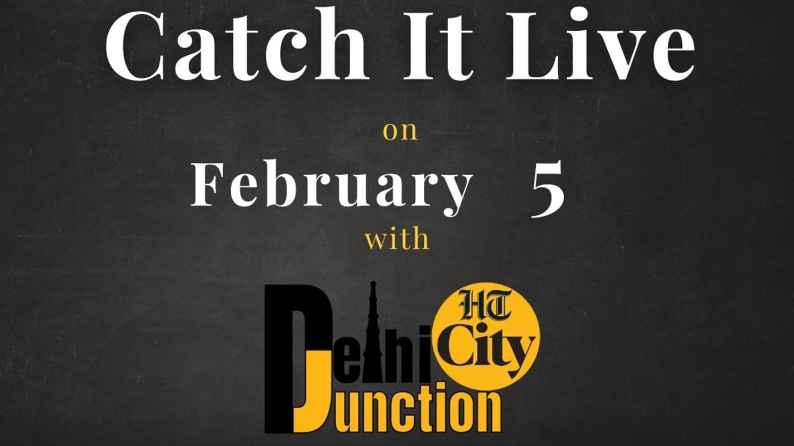 एचटी सिटी दिल्ली जंक्शन: 5 फरवरी को कैच इट लाइव