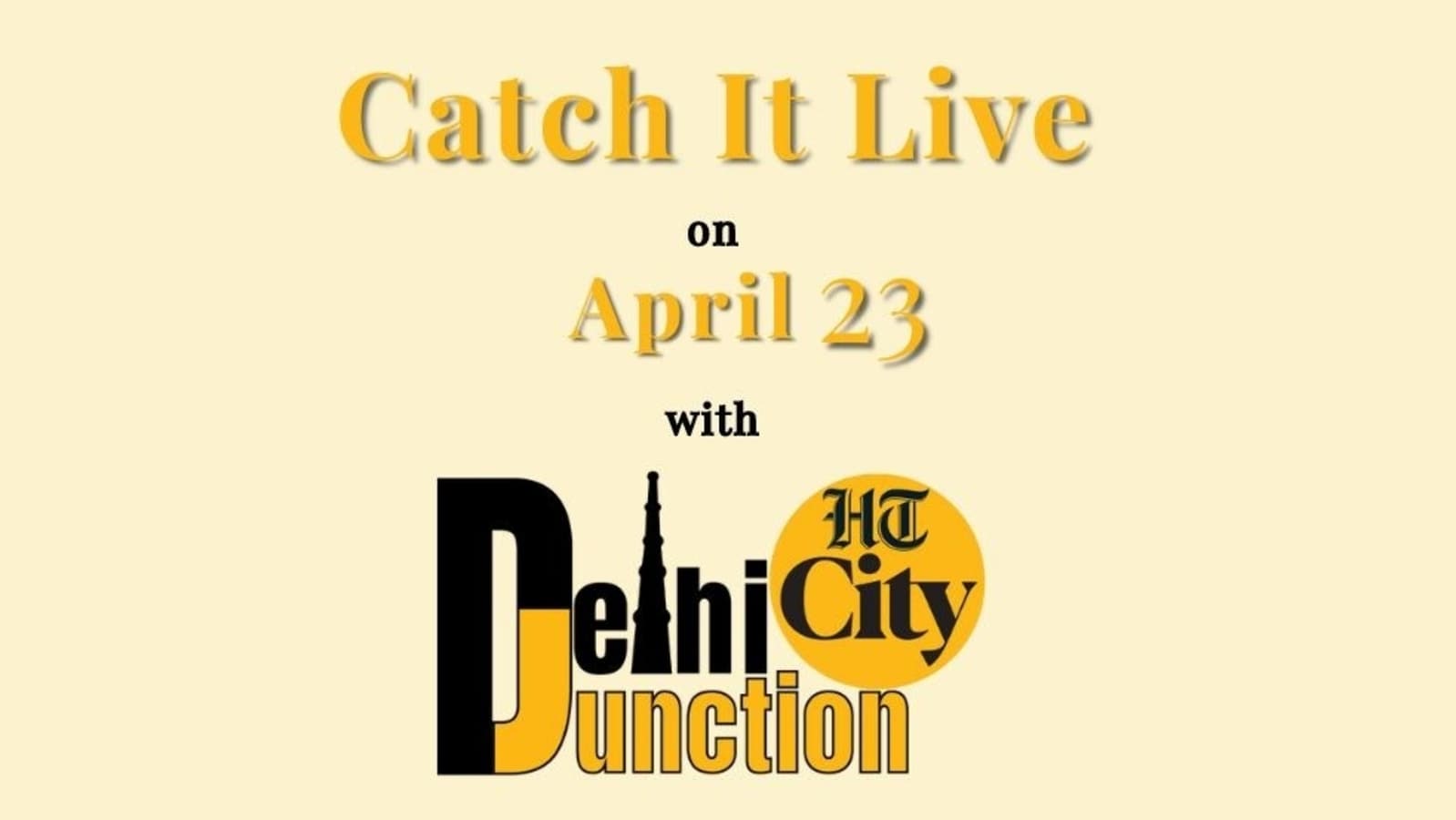 एचटी सिटी दिल्ली जंक्शन: 23 अप्रैल को कैच इट लाइव