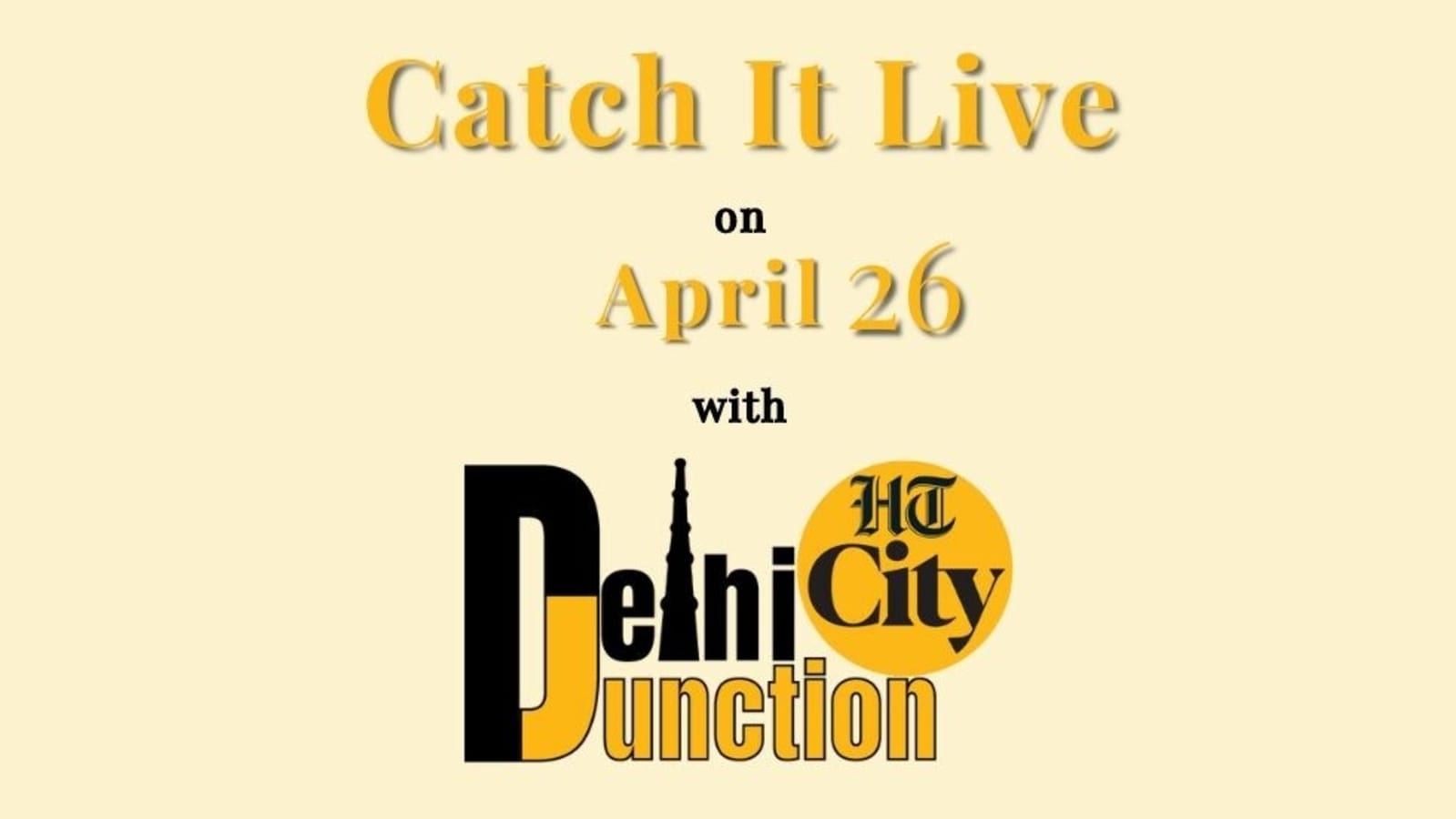 एचटी सिटी दिल्ली जंक्शन: 26 अप्रैल को कैच इट लाइव