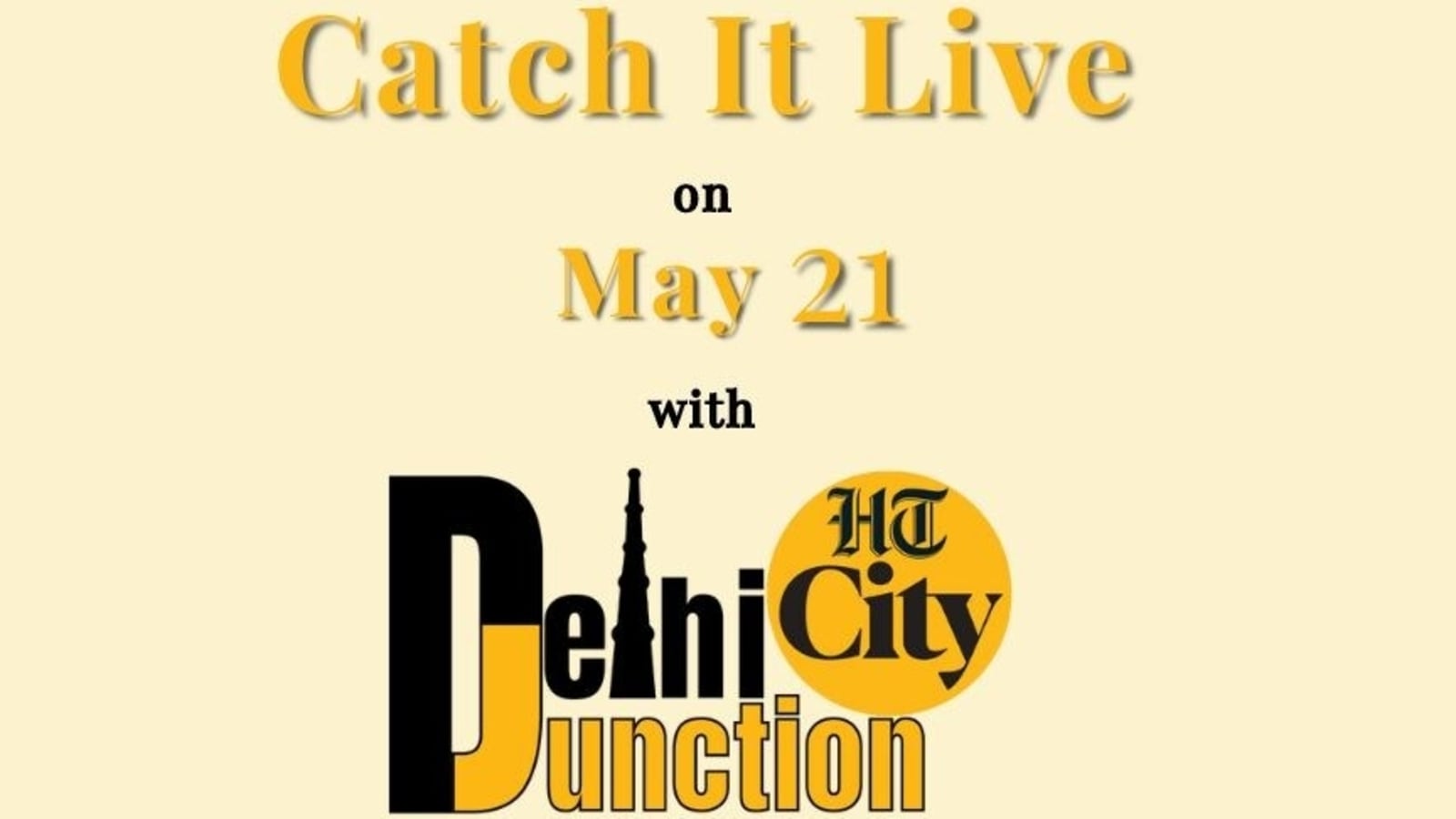 एचटी सिटी दिल्ली जंक्शन: 21 मई को कैच इट लाइव